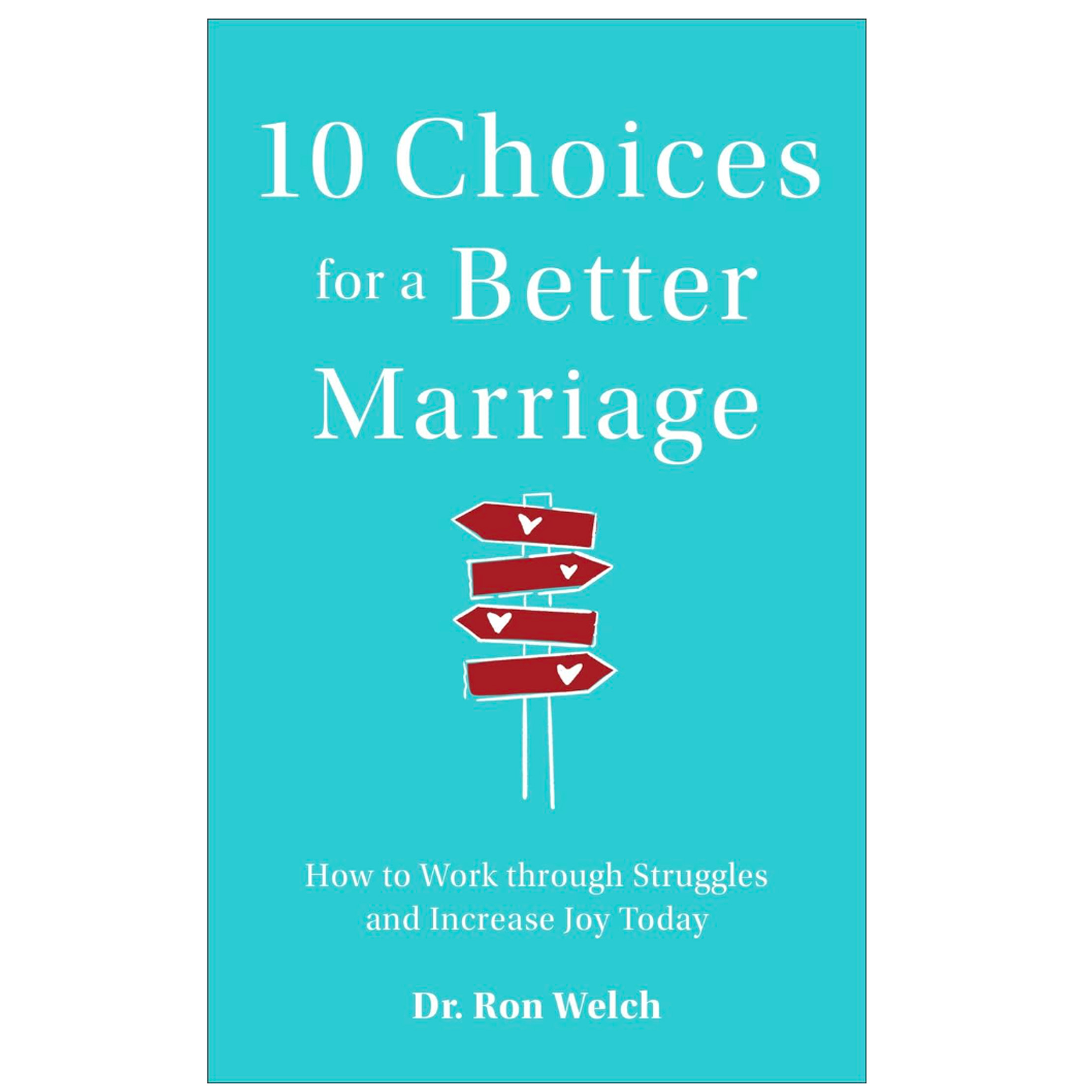 10 CHOICES FOR A BETTER MARRIAGE