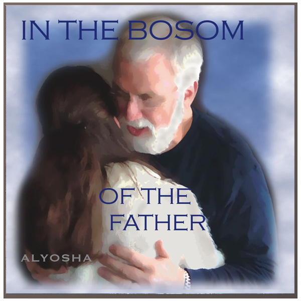 "IN THE BOSOM OF MY FATHER" CD - BY ALYOSHA RYABINOV